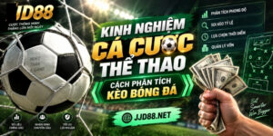 Kinh nghiệm cá cược thể thao: Cách phân tích kèo bóng đá